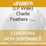 (LP Vinile) Charlie Feathers - Nobody'S Darlin' But Mine (7