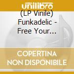 (LP Vinile) Funkadelic - Free Your Mind... vinile