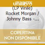 (LP Vinile) Rocket Morgan / Johnny Bass - Gonna Walk Back Home / Rockin' And Reelin' (7')