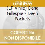 (LP Vinile) Dana Gillespie - Deep Pockets vinile