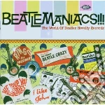 Beatlemaniacs!!!: The World Of Beatles Novelty Records / Various cd