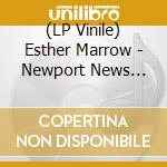 (LP Vinile) Esther Marrow - Newport News Virginia vinile
