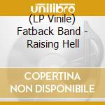 (LP Vinile) Fatback Band - Raising Hell lp vinile