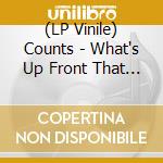 (LP Vinile) Counts - What's Up Front That - Counts vinile