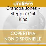 Grandpa Jones - Steppin' Out Kind cd