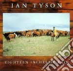 Ian Tyson - Eighteen Inches Of Rain cd