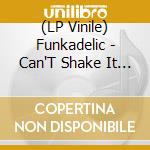 (LP Vinile) Funkadelic - Can'T Shake It Loose / I'll Bet You (7') vinile