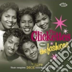 Clickettes / Fashions - Their Complete Dice Recordings cd