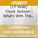 (LP Vinile) Chuck Jackson - What's With This Loneliness (7') vinile