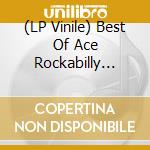 (LP Vinile) Best Of Ace Rockabilly Presented By Keb Darge / Various vinile