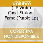 (LP Vinile) Candi Staton - Fame (Purple Lp) vinile