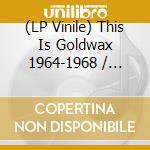 (LP Vinile) This Is Goldwax 1964-1968 / Various (2 Lp) vinile