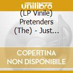 (LP Vinile) Pretenders (The) - Just Be Yourself (7