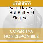 Isaac Hayes - Hot Buttered Singles 1969-1972 cd