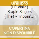 (LP Vinile) Staple Singers (The) - Trippin' On Your Love (7') vinile