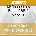(LP Vinile) New Breed R&B / Various vinile