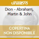 Dion - Abraham, Martin & John cd musicale di DION