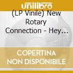(LP Vinile) New Rotary Connection - Hey Love vinile