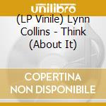 (LP Vinile) Lynn Collins - Think (About It) vinile