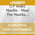 (LP Vinile) Missfits - Meet The Missfits (Ep) vinile