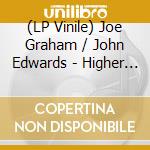 (LP Vinile) Joe Graham / John Edwards - Higher Than High / It's Got To Be The Real Thing For Me (7