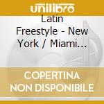Latin Freestyle - New York / Miami 1983 - 1992 / Various cd musicale