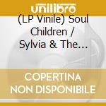 (LP Vinile) Soul Children / Sylvia & The Blue Jays - Standing In The Safety Zone / Put Me In The Mood (7') vinile