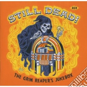 Still Dead! The Grim Reaper S Jukebox cd musicale di Dead! Still