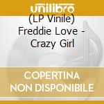 (LP Vinile) Freddie Love - Crazy Girl vinile