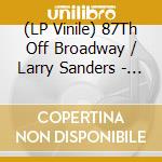 (LP Vinile) 87Th Off Broadway / Larry Sanders - Instant Replay / I'm In Love (7") vinile