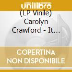 (LP Vinile) Carolyn Crawford - It Takes A Lotta Teardrops (7') vinile