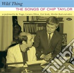 Wild Thing - The Songs Of Chip Taylor