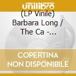 (LP Vinile) Barbara Long / The Ca - Take It From Me/Poor Loser vinile