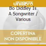 Bo Diddley Is A Songwriter / Various cd musicale di Artisti Vari