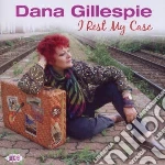 Dana Gillespie - I Rest My Case cd