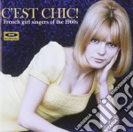 C'Est Chic! French Girls Singers Of The 1960s / Various