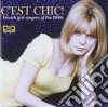 C'Est Chic! French Girls Singers Of The 1960s / Various cd