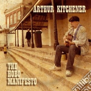 Arthur Kitchener - Hobo Manifesto cd musicale di Kitchener Arthur