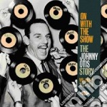 Johnny Otis - On With The Show: The Johnny Otis Story