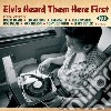 Elvis Heard Them Here First / Various cd