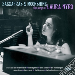 Sassafras & Moonshine: The Songs Of Laura Nyro cd musicale di Artisti Vari
