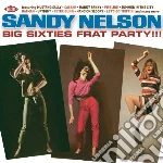 Sandy Nelson - Big Sixties Frat Party!!! cd
