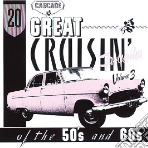 Various - 20 Great Cruisin Favourites Of The 50's And 60's cd musicale di Artisti Vari