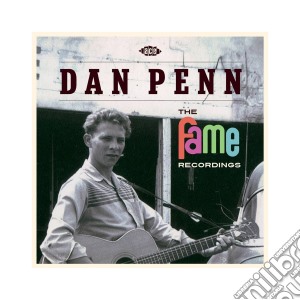 Dan Penn - The Fame Recordings cd musicale di Dan Penn