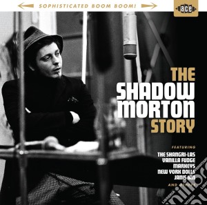 Sophisticated Boom Boom: The Shadow Morton Story cd musicale di Artisti Vari