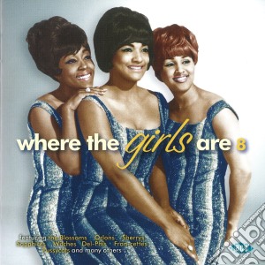 Where The Girls Are 8 / Various cd musicale di Artisti Vari