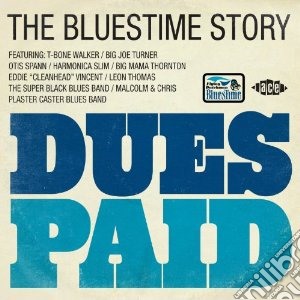Dues paid - the bluestime story cd musicale di Artisti Vari