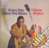 T-Bone Walker - Every Day I Have The Blues cd