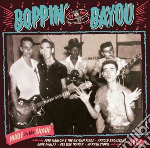 Boppin' By The Bayou Made In The Shade / Various cd musicale di Artisti Vari