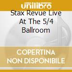 Stax Revue Live At The 5/4 Ballroom cd